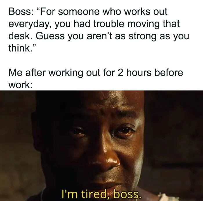 Gym meme about being exhausted after working out, with a tired expression from a scene in a movie.