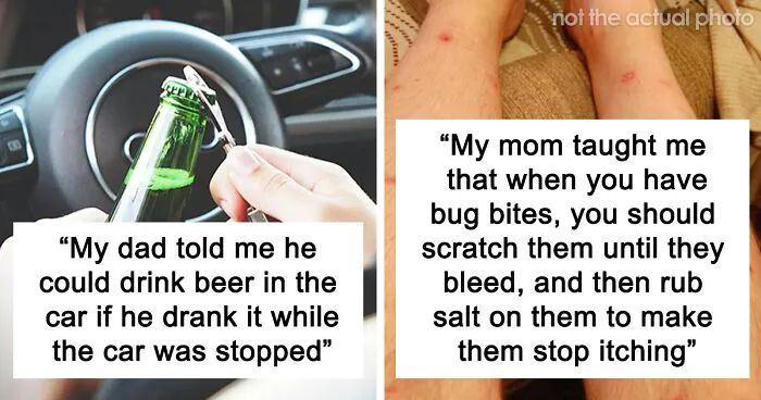 30 People Share Things Their Parents Taught Them That They Later Realized Weren’t Normal At All