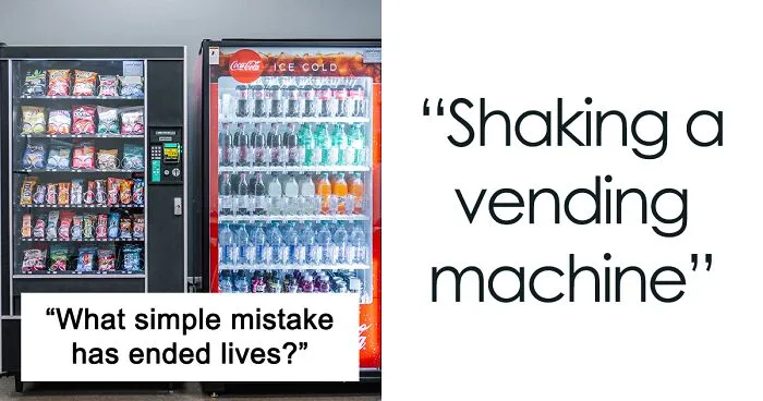 35 Silly And Careless Mistakes That Have Cost People Their Lives