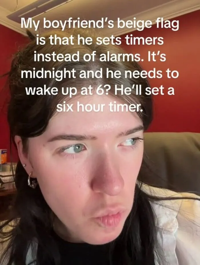 "Sets Timers Instead Of Alarms": 30 People Share Hilarious And Sometimes Cringe "Beige Flags"