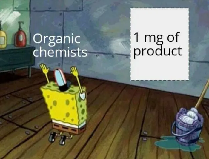 SpongeBob meme about organic chemists revering 1mg of product, highlighting chemistry humor.