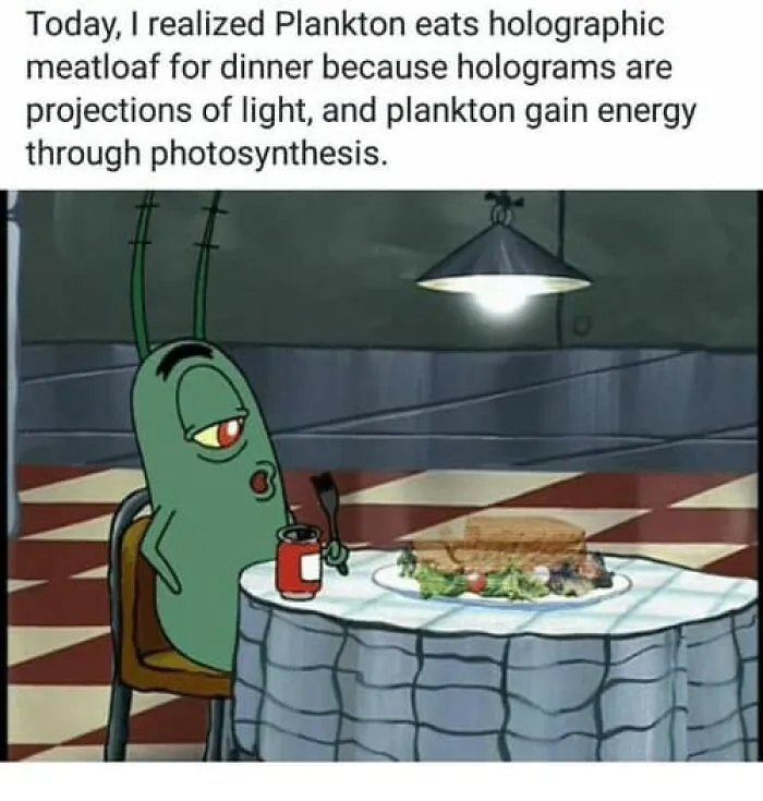 Plankton from a cartoon sits at a table with holographic meatloaf, featuring a humorous science meme.