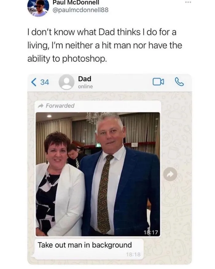 Text meme about life humor: Dad's message to remove a man in the background of a photo, causing confusion.