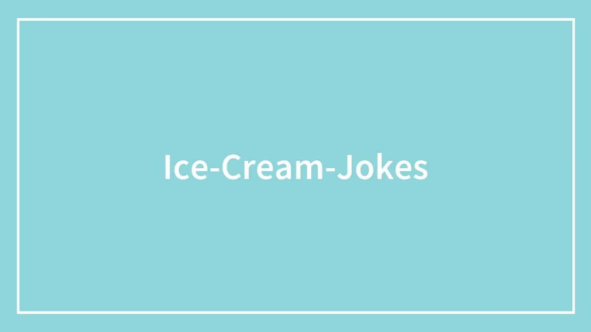95 Ice Cream Jokes To Have You Craving One