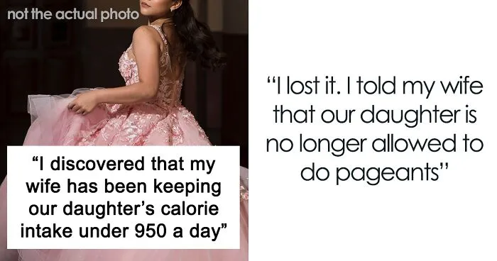 Dad Calls Out Wife And Puts An End To Her Unhealthy Obsession With Their 14-Year-Old Daughter's "Pageant-Ready" Looks, Wonders If He's A Jerk