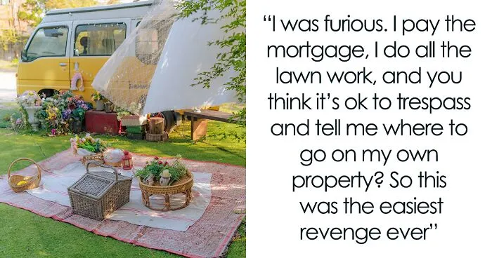 Woman Gets Her Sweet Revenge After Random Family Decided To Have A Picnic On Her Front Lawn And Refused To Leave