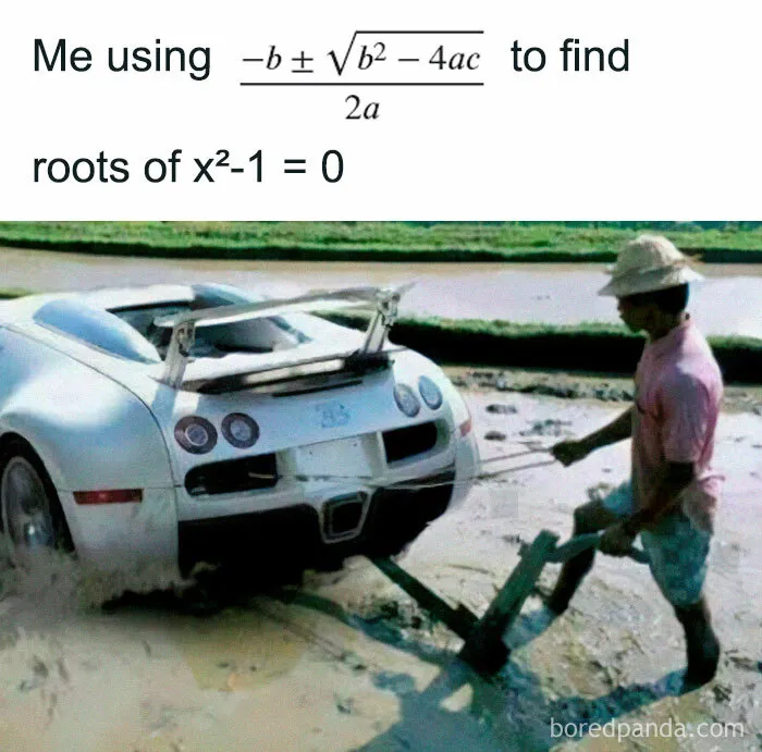 Man trying to pull luxury car out of mud illustrating struggle with math problem roots using quadratic formula math memes.