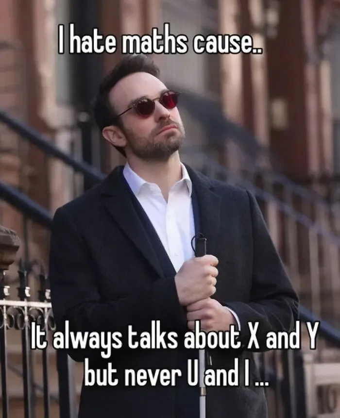 Man in sunglasses standing, captioned with a math meme about X, Y, U, and I. Hilarious math memes for those who aced math.