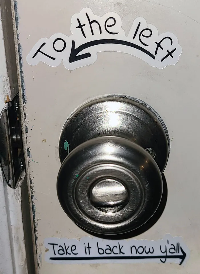 I Overheard My Wife Grumbling About How The Doorknob Only Works If You Turn It Left. Instead Of Fixing It, I Printed Some Stickers. She Approves