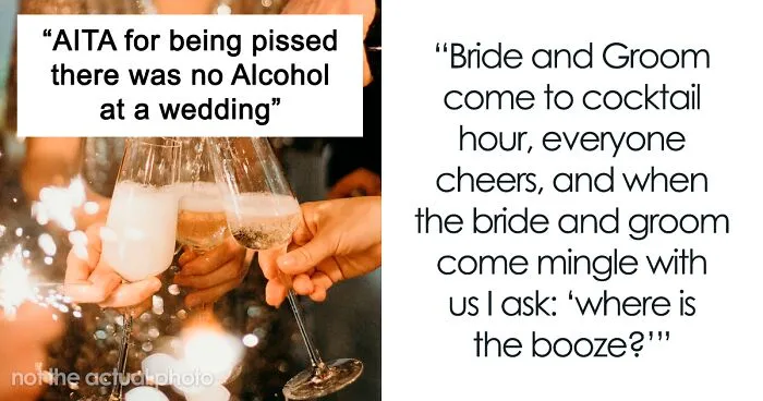 "Am I The Jerk For Being Pissed There Was No Alcohol At A Wedding?"