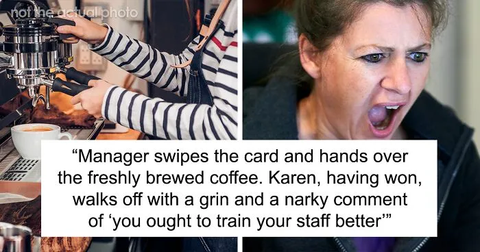 Angry Karen Demands A Manager At A Coffee Shop, Walks Out Satisfied, Not Realizing She's Been Played