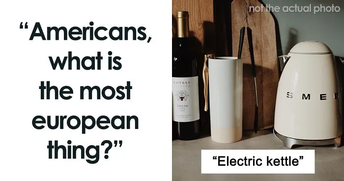 35 Of The Most European Things, According To Americans