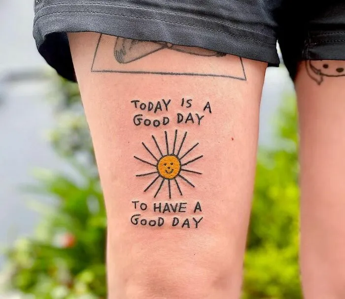 'Today Is A Good Day To Have A Good Day' Phrase Tattoo
