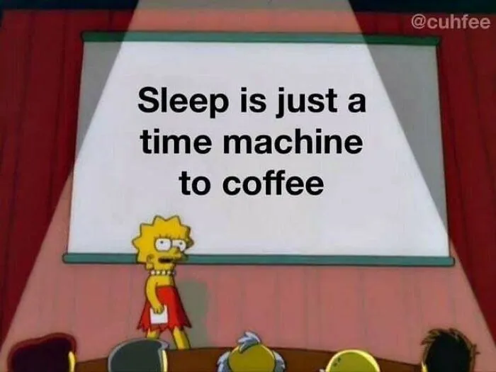A coffee meme featuring Lisa Simpson giving a presentation. The slide behind her reads, "Sleep is just a time machine to coffee," humorously suggesting that sleep is simply a way to fast-forward to the next cup of coffee.