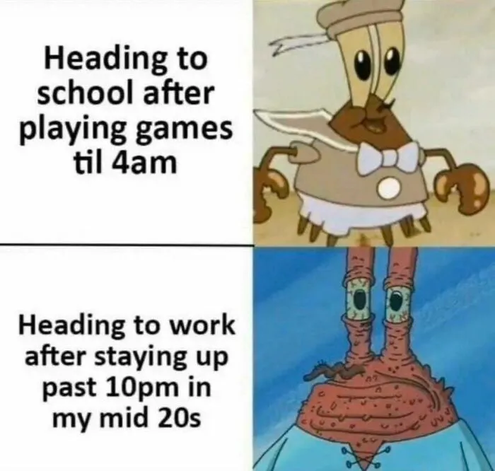 Crab character meme about gaming exhaustion, showing contrast between school and work after playing late.