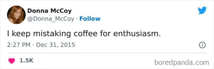 A coffee meme featuring a tweet from Donna McCoy that reads, "I keep mistaking coffee for enthusiasm." The tweet humorously suggests that the energy boost from coffee is often confused with genuine excitement.