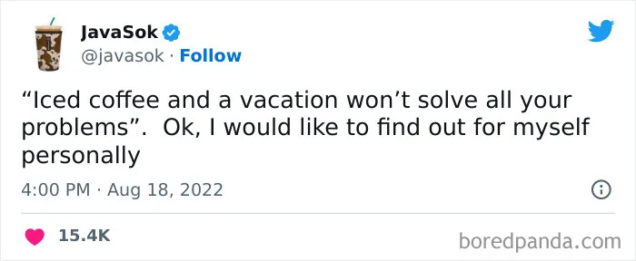 A coffee meme featuring a tweet that reads, "‘Iced coffee and a vacation won’t solve all your problems’. Ok, I would like to find out for myself personally." The tweet humorously suggests that the speaker is eager to see if iced coffee and a vacation could indeed solve their problems, despite knowing it might not be a perfect solution.