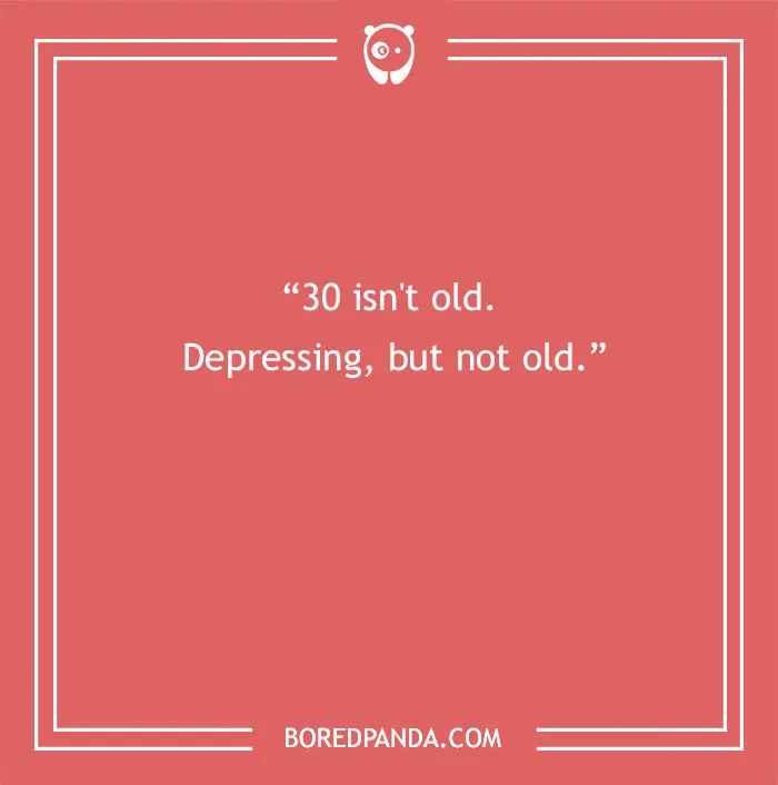 30 Spot-On Jokes Explaining What It’s Like To Turn 30