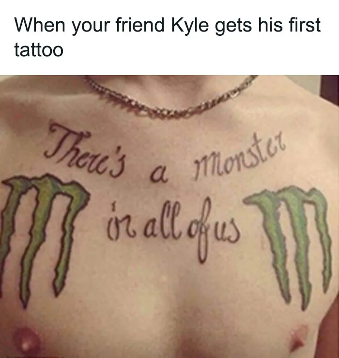 Chest tattoo with the text "There's a monster in all of us" and Monster logo, humorously highlighted as a tattoo fail.