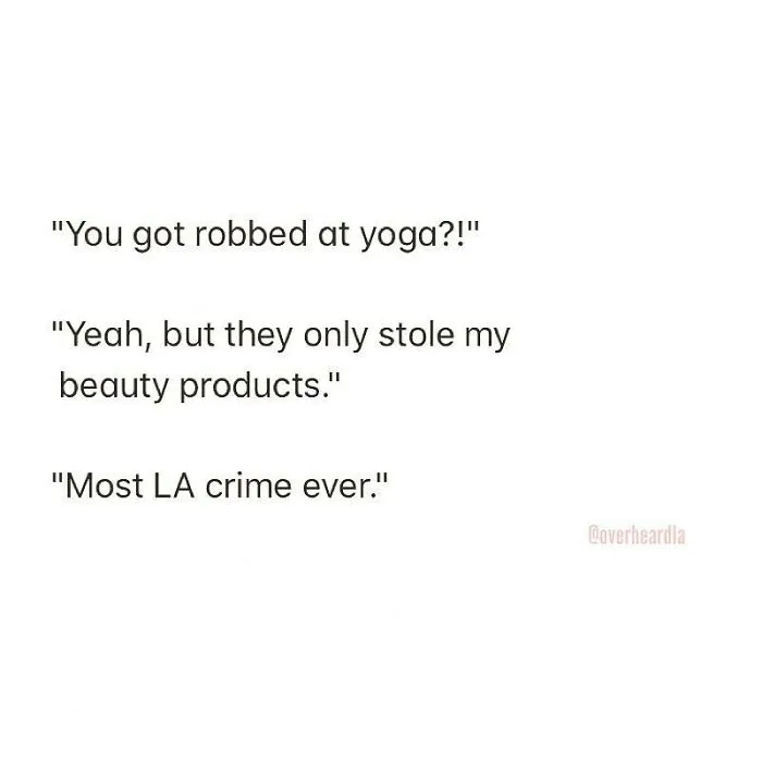 45 Hilarious Conversations People Overheard In L.A. And Decided They Were Too Good Not To Share (New Pics)