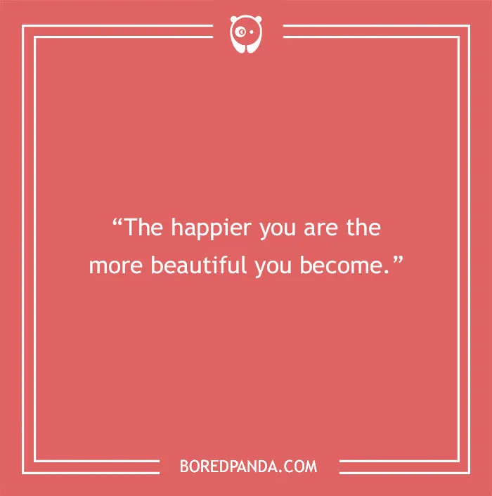 Inspirational beauty quote on a red background: "The happier you are the more beautiful you become."