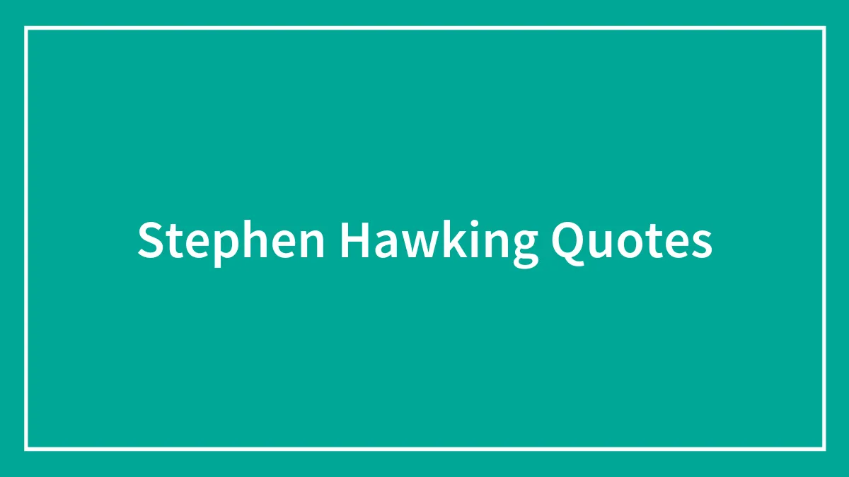 95 Stephen Hawking Quotes to Inspire You