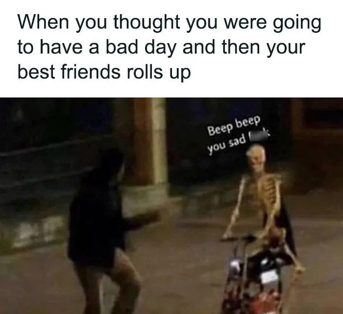 Skeleton on a scooter with text about friendship humorously surprising a friend.