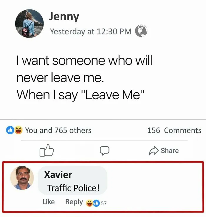 Xavier humorously replies to a post saying, "I want someone who will never leave me," with "Traffic Police!"