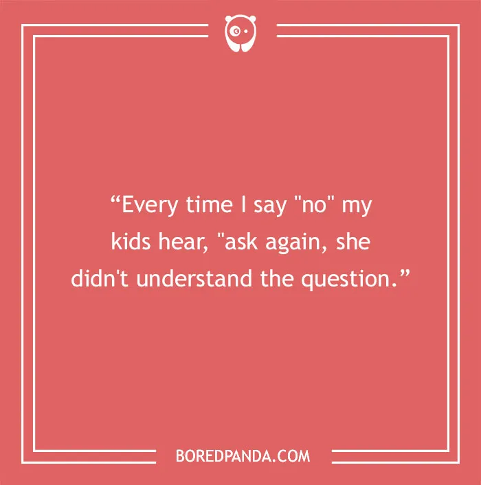 127 Funny Mom Quotes That Any Parent Will Find Relatable