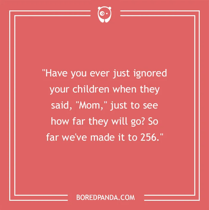 127 Funny Mom Quotes That Any Parent Will Find Relatable