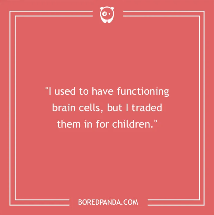 127 Funny Mom Quotes That Any Parent Will Find Relatable