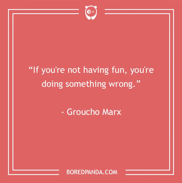 Groucho Marx quote about fun on a red background with simple white border from 60 Groucho Marx quotes.