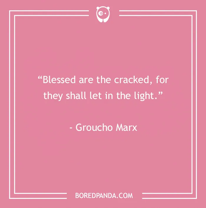Pink background with a Groucho Marx quote about the cracked letting in the light from 60 Groucho Marx quotes that will crack you up.