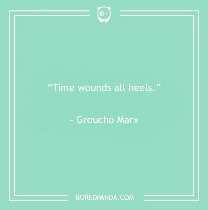 Groucho Marx quote about time on a teal background with simple white border from funny Groucho Marx quotes collection.
