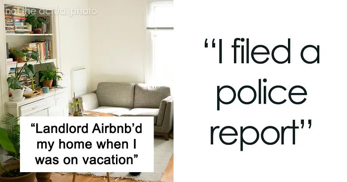 Tenant Thinks Their Stuff Was Stolen While On Vacation, Learns Their Home Was Airbnb'd By Landlord