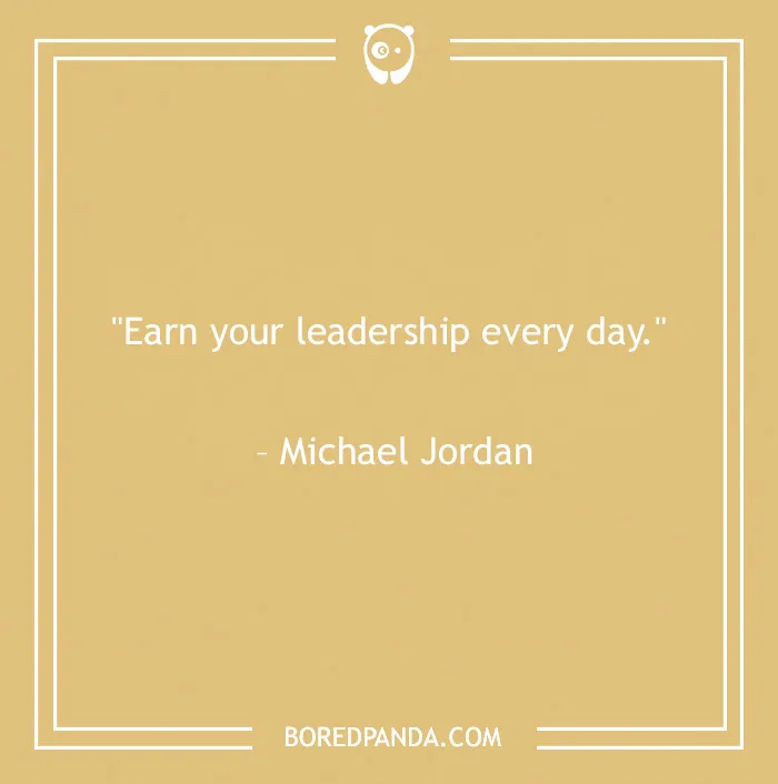 Quote by Michael Jordan: "Earn your leadership every day," on a beige background.