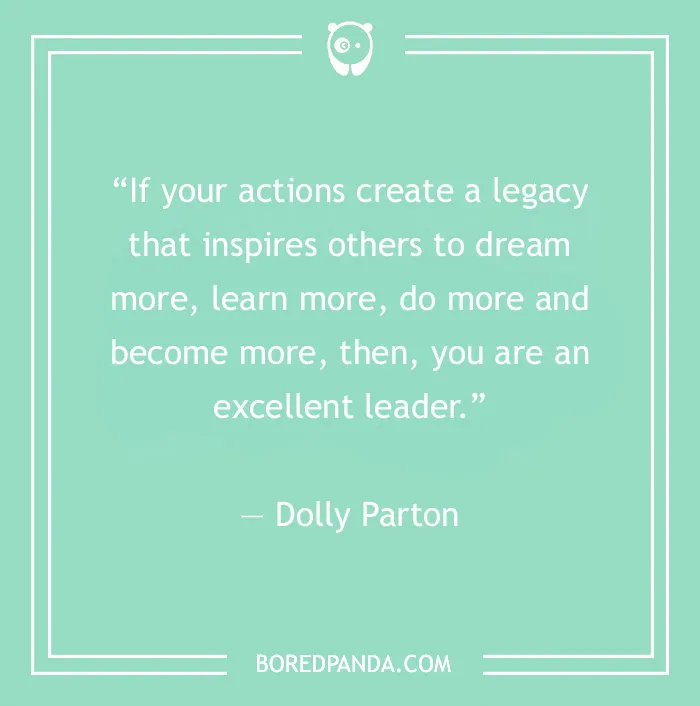 Leadership quote by Dolly Parton on a green background, emphasizing inspiring actions and legacy.