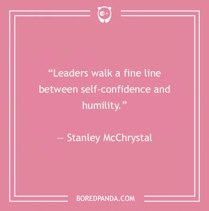 Leadership quote by Stanley McChrystal on self-confidence and humility on a pink background.