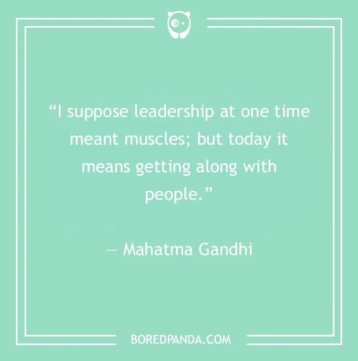 "Quote by Mahatma Gandhi on leadership focusing on collaboration over strength."