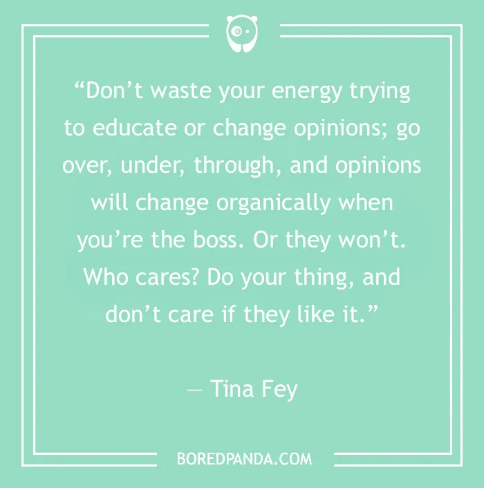 Leadership quote by Tina Fey on a teal background, emphasizing authenticity and detachment from others' opinions.