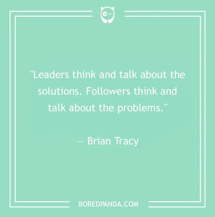 Quote on leadership by Brian Tracy about leaders focusing on solutions, on a mint green background from Bored Panda.