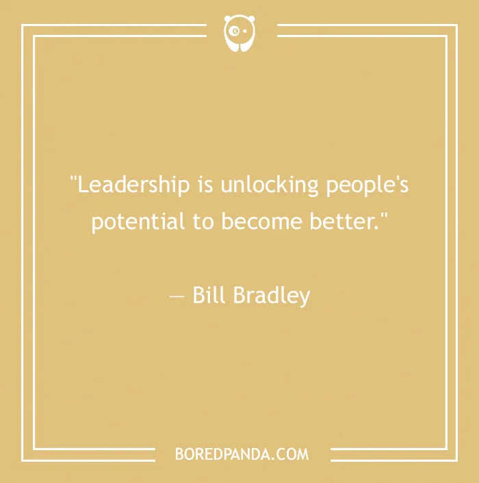 Bill Bradley leadership quote on unlocking potential for personal growth.