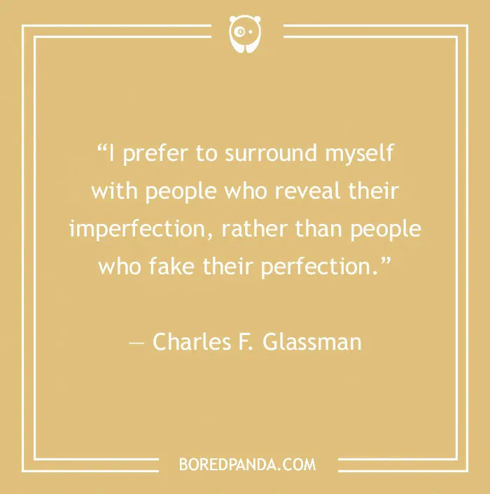Quote by Charles F. Glassman about fake people, emphasizing authenticity over perfection.