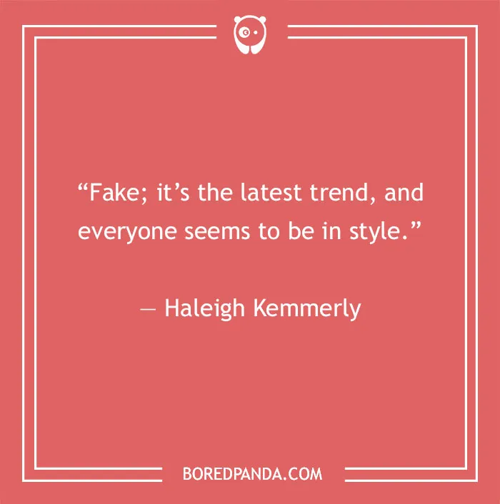 Quote about fake people by Haleigh Kemmerly on a red background, highlighting trends in fakery.