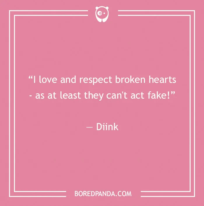 Quote on a pink background about broken hearts and fake people by Diink from BoredPanda.