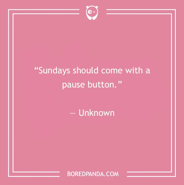 99 Sunday Quotes That’ll Make This Day So Much Better