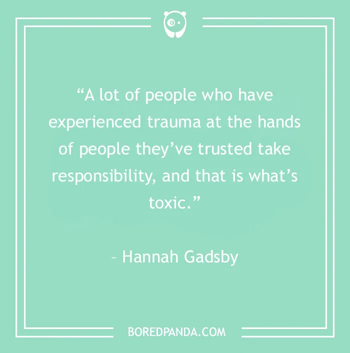 Quote by Hannah Gadsby on toxic people and trauma, displayed on a green background.
