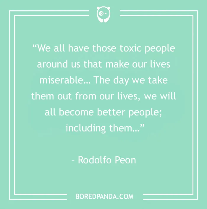 Quote about removing toxic people to improve life, attributed to Rodolfo Peon, on a mint green background.