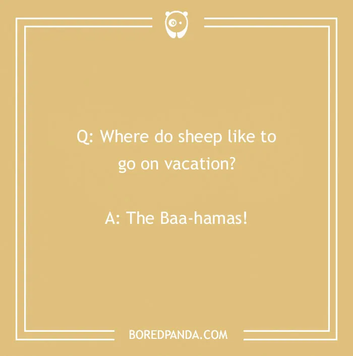 A travel joke asking where sheep go on vacation, with the answer being the Baa-hamas. Humorous travel joke.