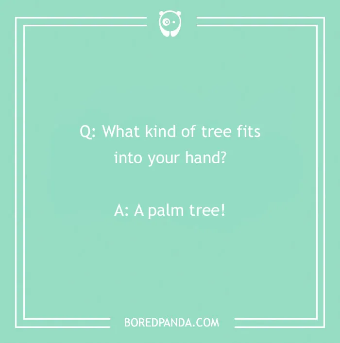 A light green background with white text asking: What kind of tree fits into your hand? A: A palm tree! A funny travel joke.